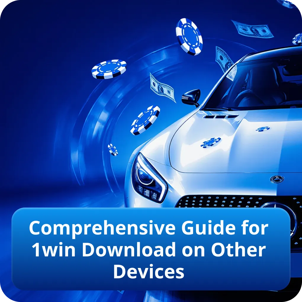 Comprehensive Guide for 1win Download on Other Devices